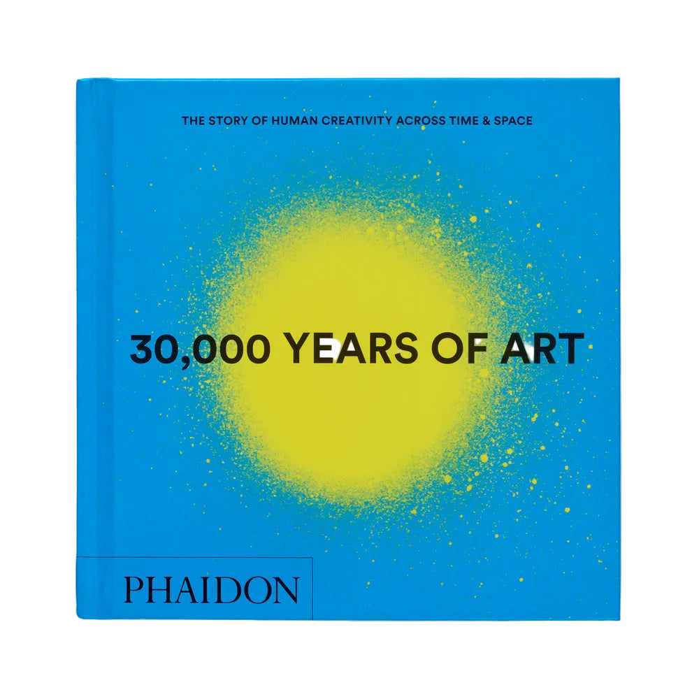 30,000 Years of Art: The Story of Human Creativity across Time and Space